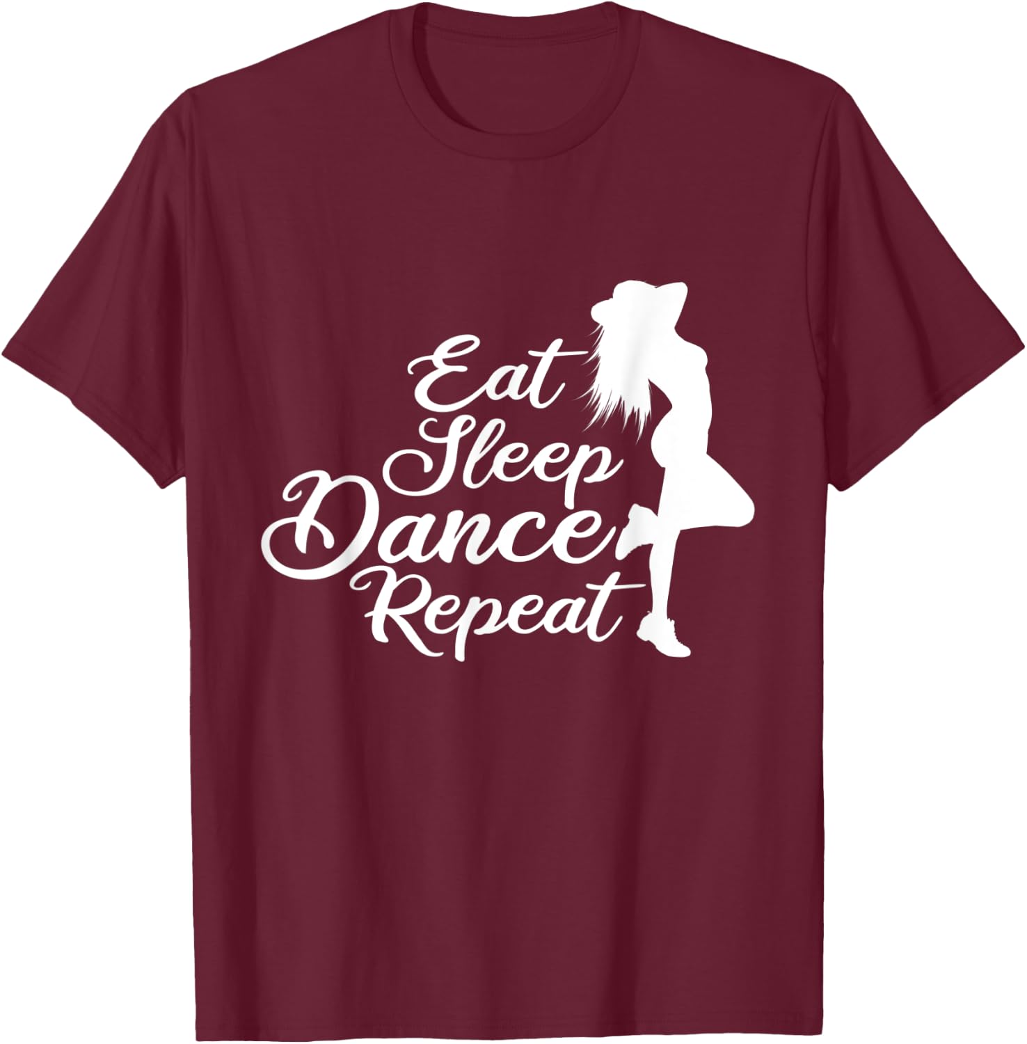 Eat Sleep Dance Repeat Funny design for Dancers T-Shirt - T-Shirt | Maroon