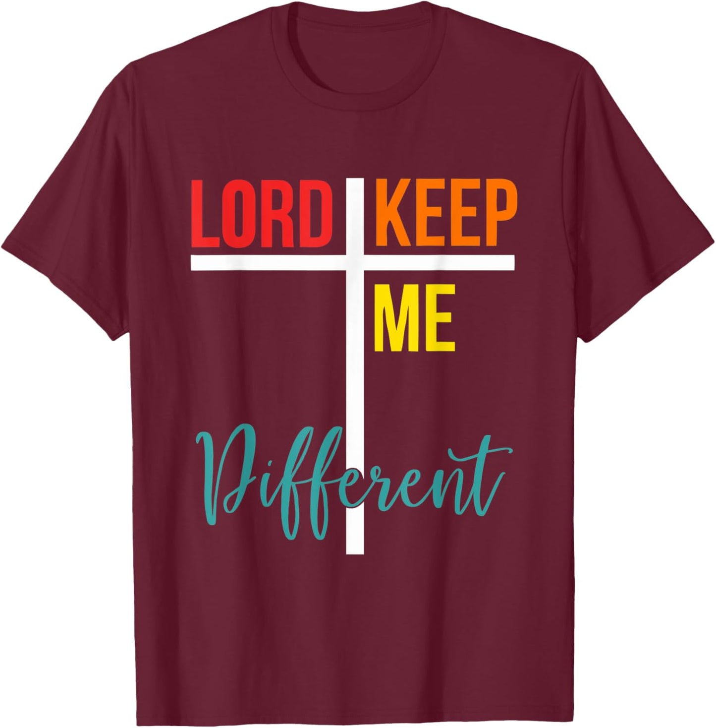 Lord Keep Me Different Apparel T-Shirt - T-Shirt | Maroon