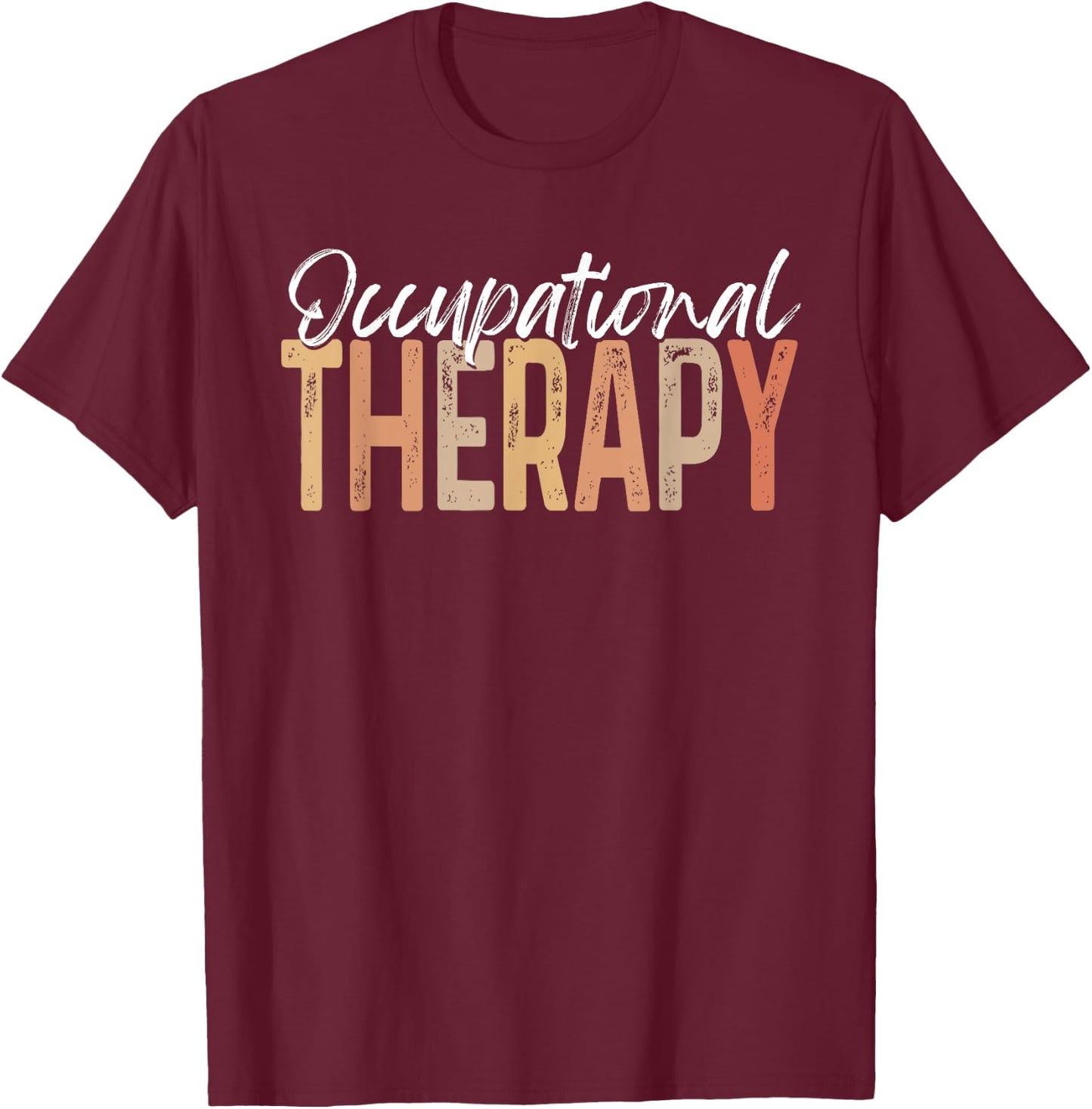 Occupational Therapy Pediatric Therapist OT Month Assistant T-Shirt - T-Shirt | Maroon