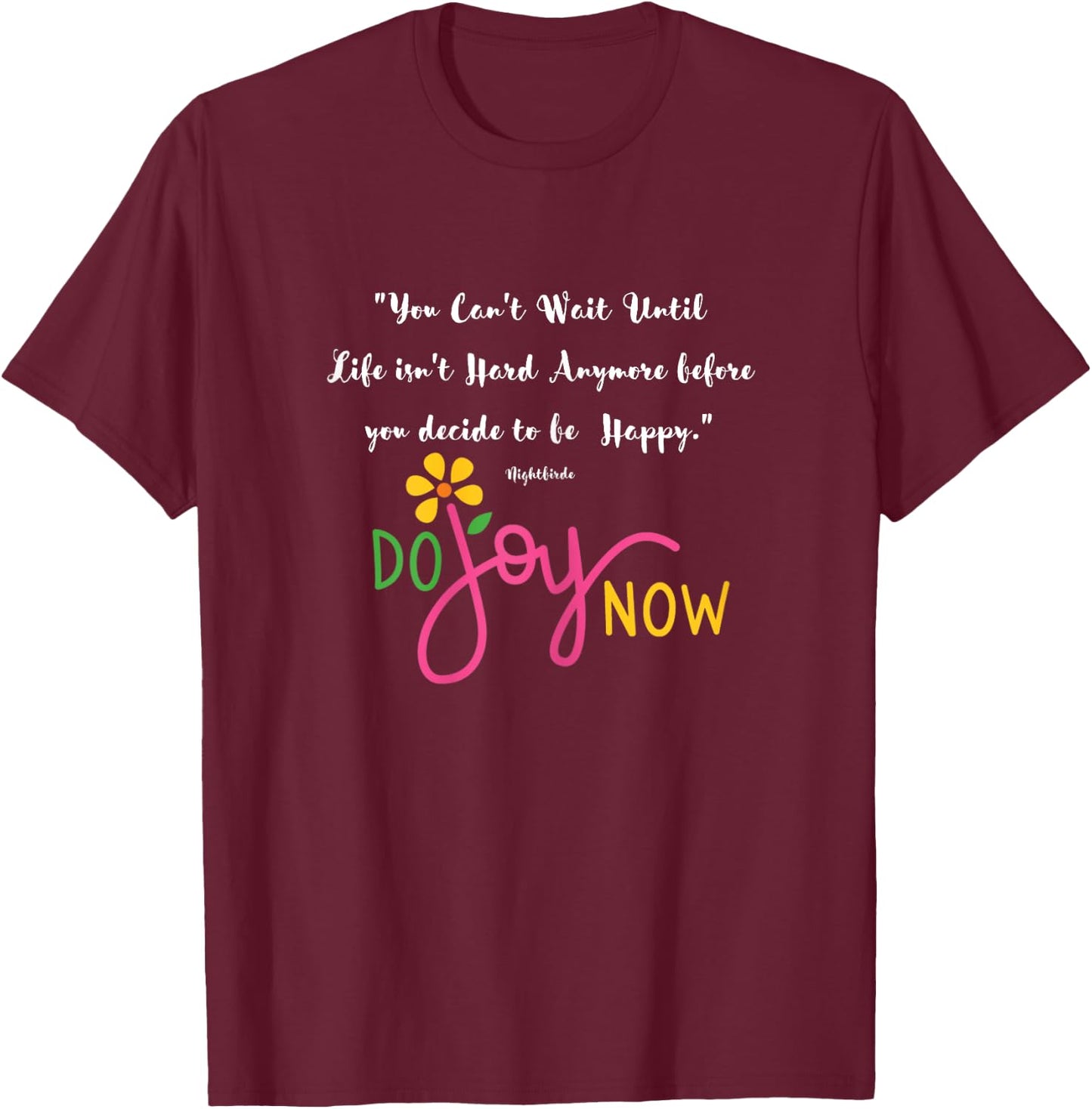 Your Can't Wait Until Life Isn't Hard T-Shirt - T-Shirt | Maroon