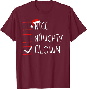Nice Naughty Clown Christmas List Santa Claus Xmas Circus T-Shirt - T-Shirt | Maroon