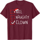 Nice Naughty Clown Christmas List Santa Claus Xmas Circus T-Shirt - T-Shirt | Maroon