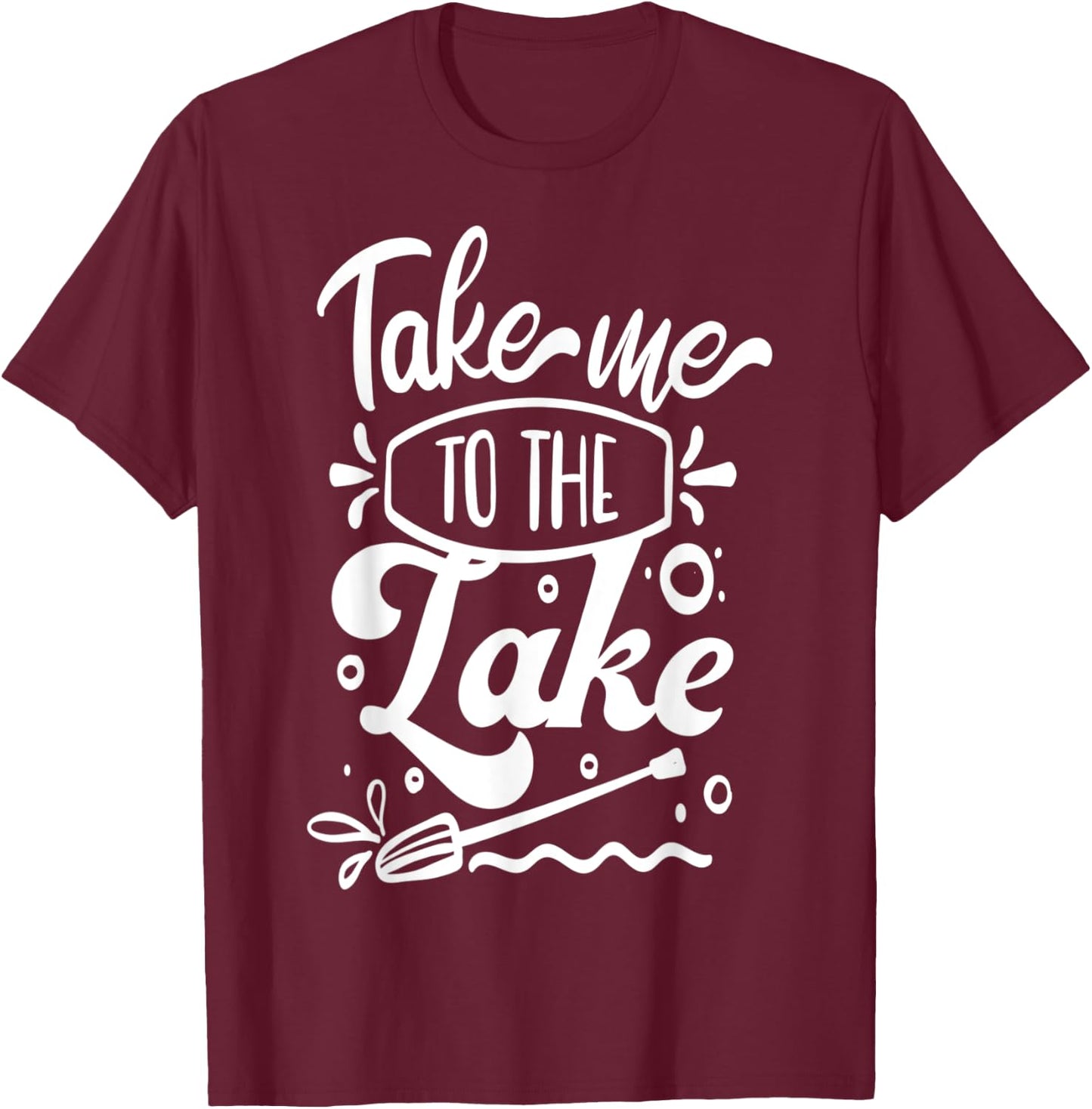 Take me to the Lake T-Shirt - T-Shirt | Maroon