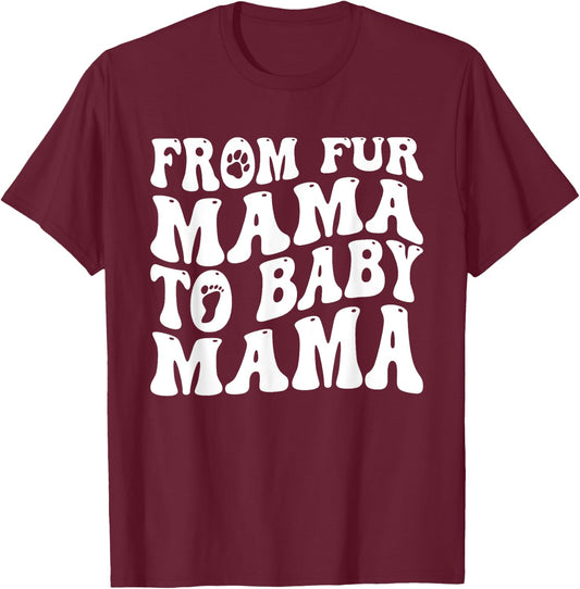 From Fur Mama To Baby Mama Dog Mom Pregnancy Men Women T-Shirt - T-Shirt | Maroon