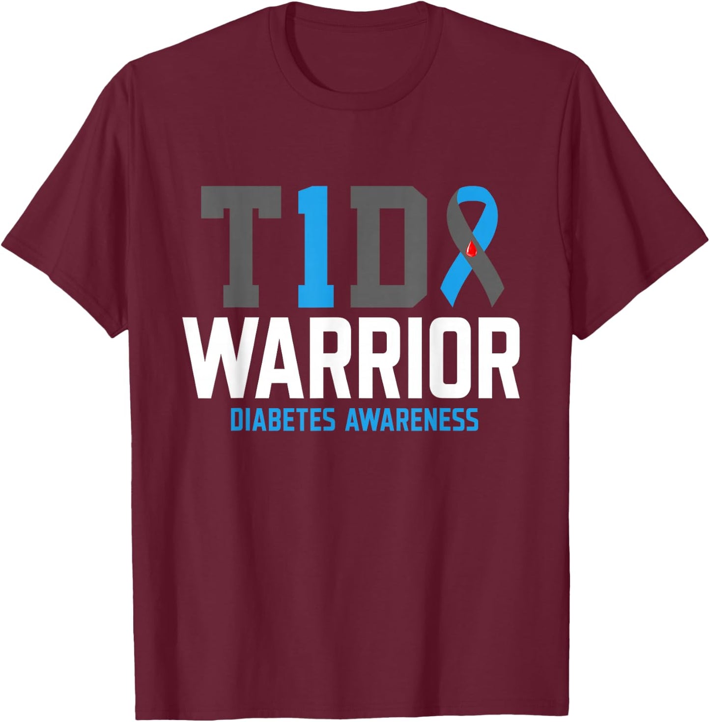 Diabetes Awareness T1D Warrior Type One 1 diabetic warrior T-Shirt - T-Shirt | Maroon