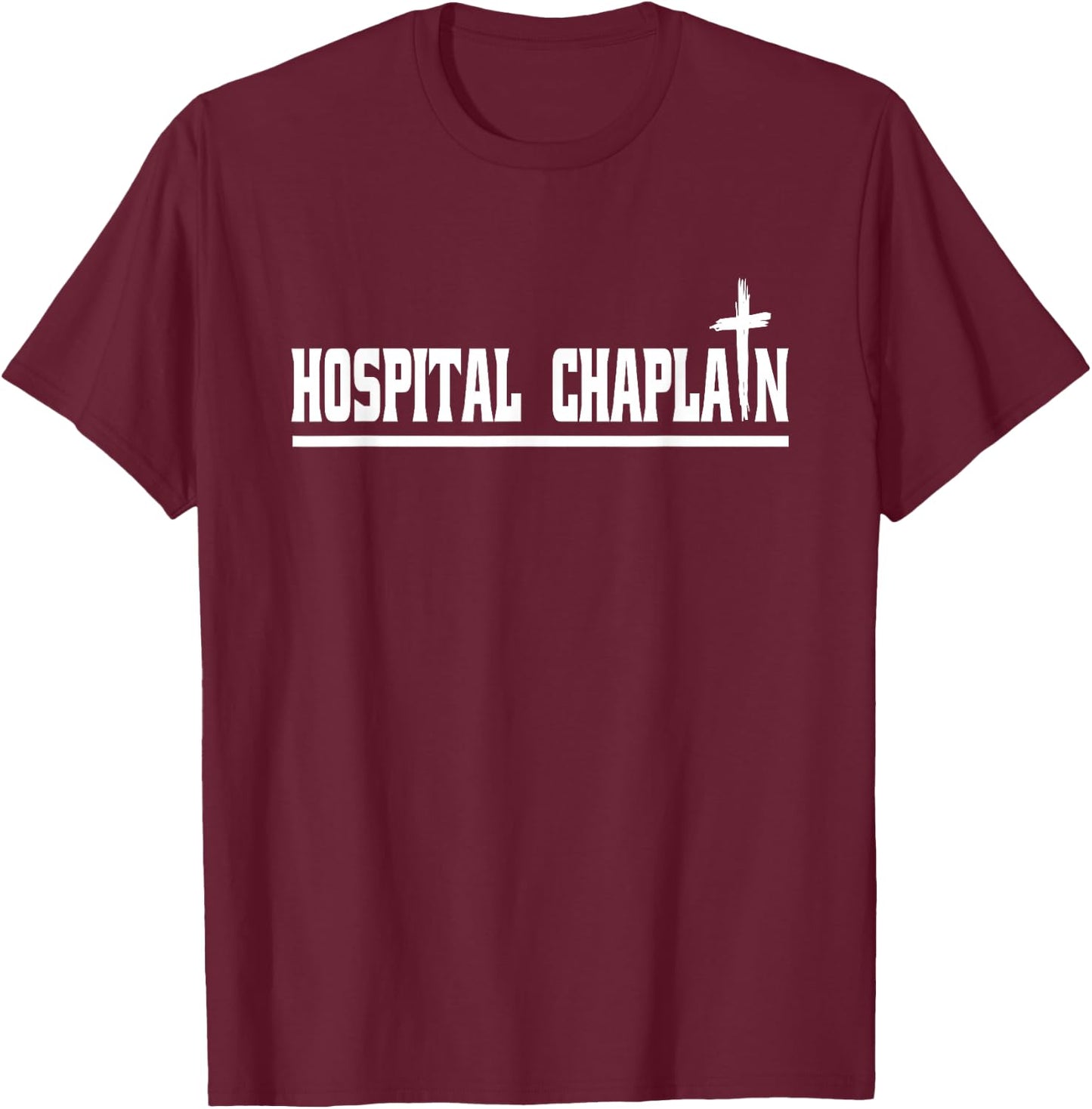 Chaplain Hospital Chaplain T-Shirt - T-Shirt | Maroon