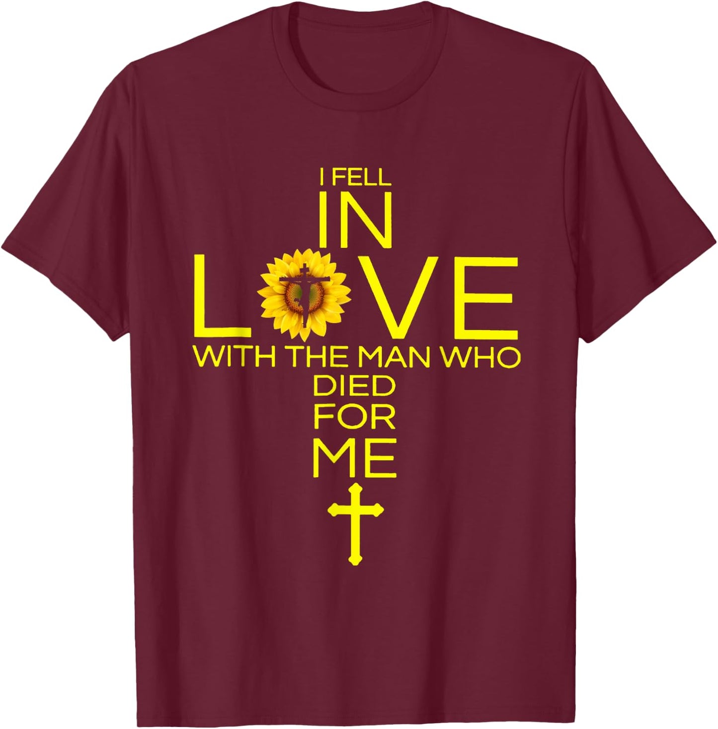 I Fell In Love With The Man Who Died For Me Christian T-Shirt - T-Shirt | Maroon