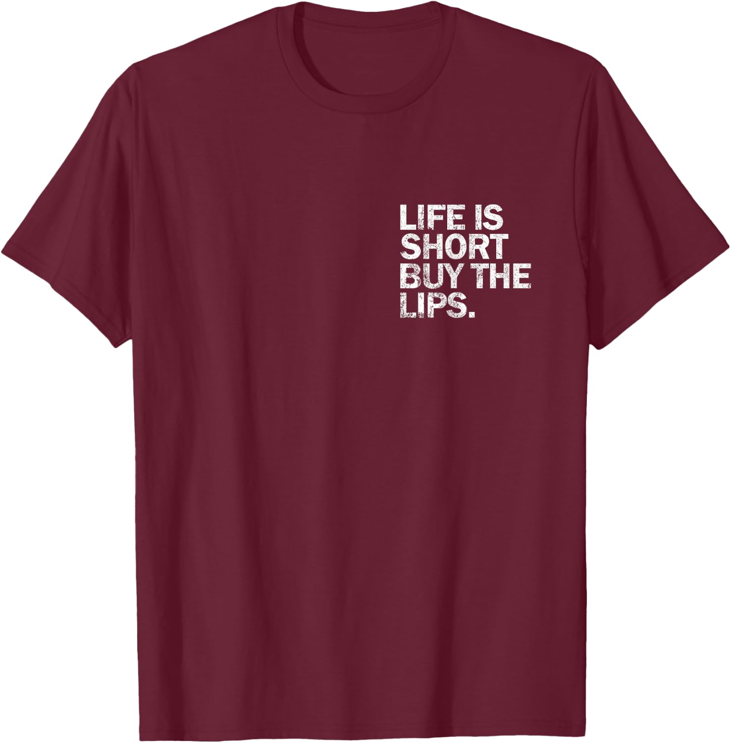 Vintage Life Is Short Buy The Lips Filler Nurse Injector T-Shirt - T-Shirt | Maroon