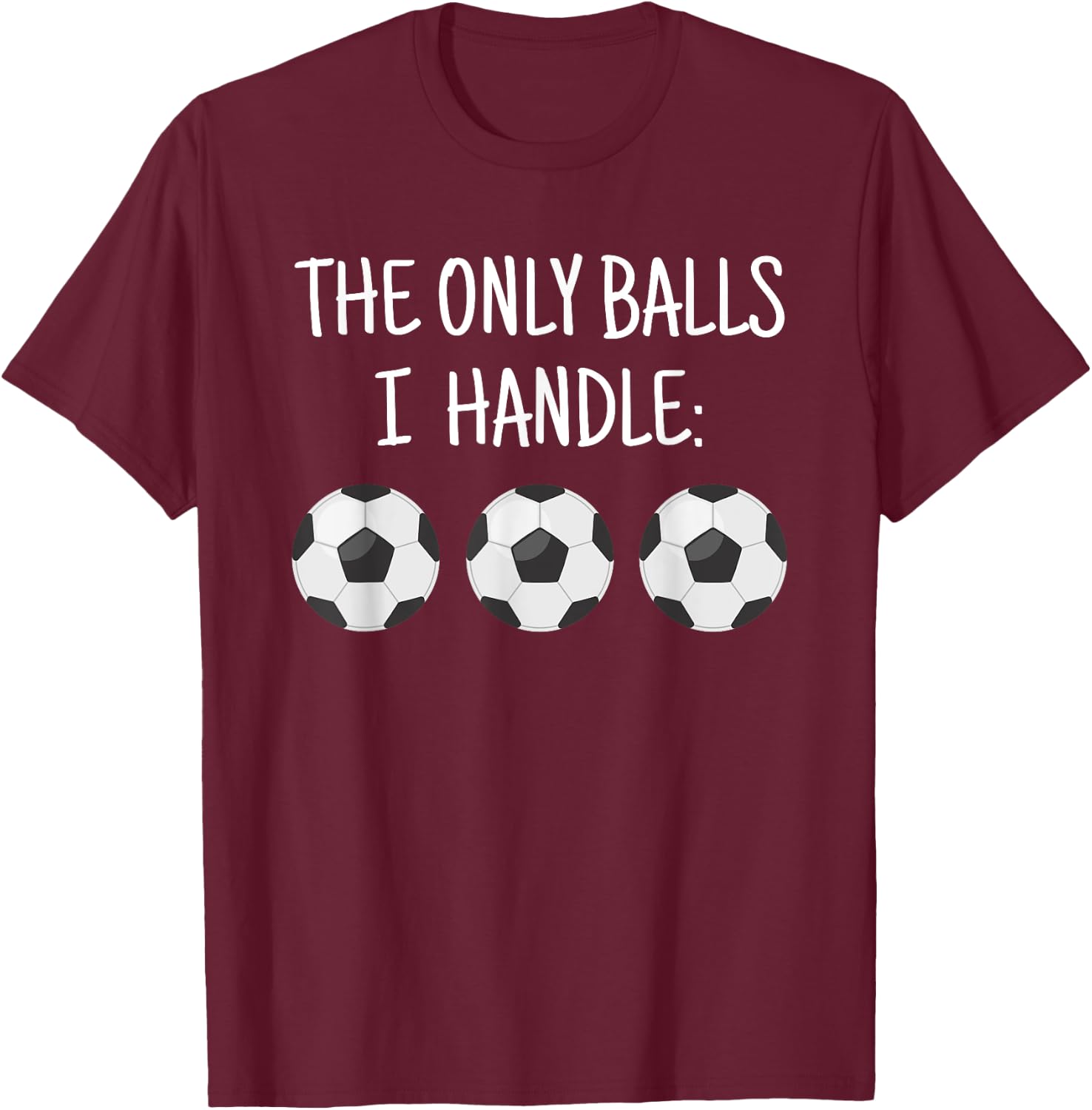 The Only Balls I Handle Soccer Lesbian T-Shirt - T-Shirt | Maroon