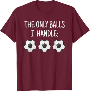 The Only Balls I Handle Soccer Lesbian T-Shirt - T-Shirt | Maroon