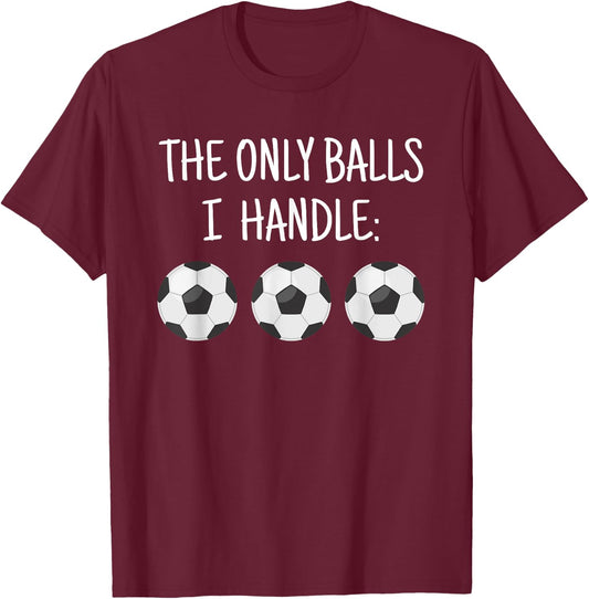 The Only Balls I Handle Soccer Lesbian T-Shirt - T-Shirt | Maroon