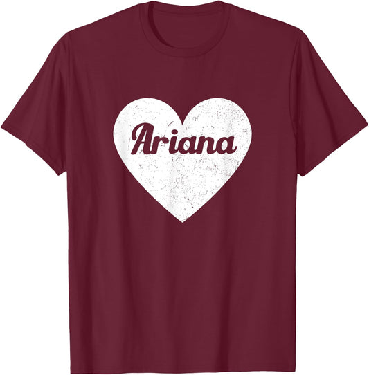 I Heart Ariana - First Names And Hearts, I Love Ariana T-Shirt - T-Shirt | Maroon