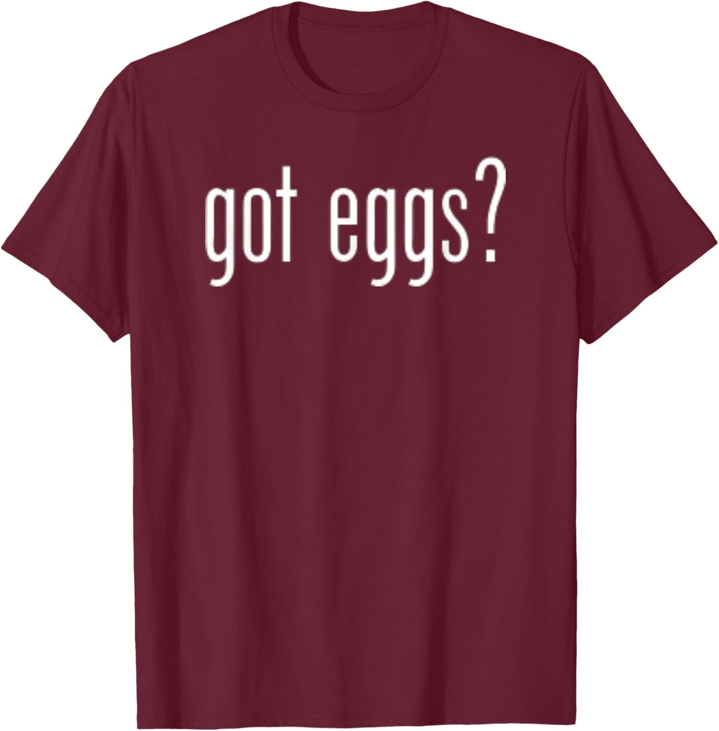 Funny Cute Got Eggs Retro Classic Novelty Fun T-Shirt - T-Shirt | Maroon