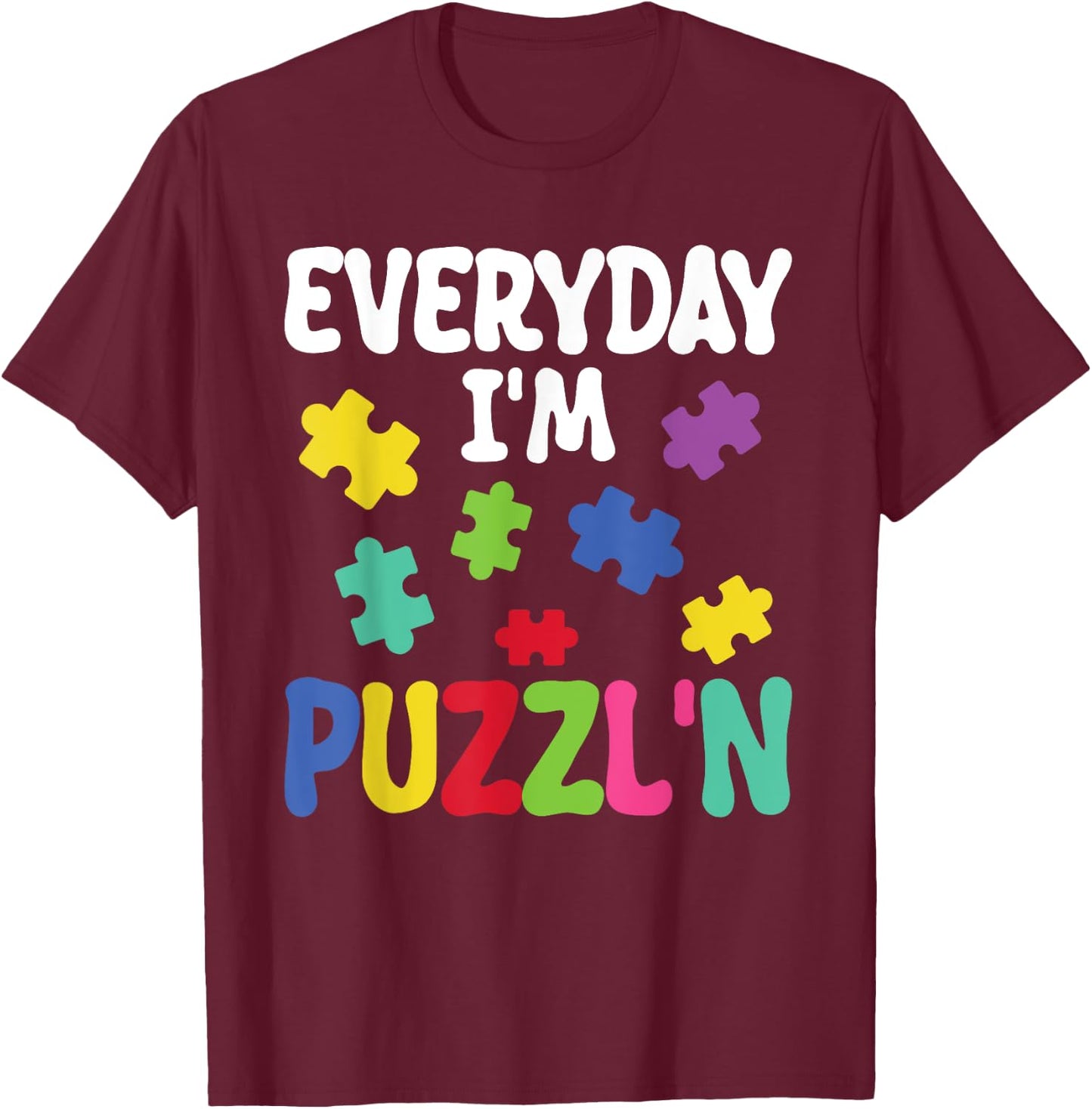 Puzzling Kids Everyday I'm Puzzl n Puzzler Jigsaw Puzzle T-Shirt - T-Shirt | Maroon