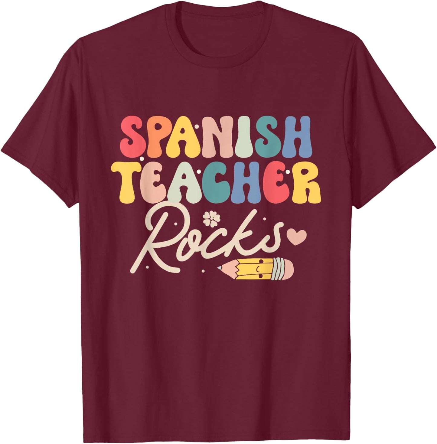 Spanish Teacher Rocks Back to School Shirt Funny Men Women T-Shirt - T-Shirt | Maroon