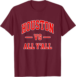 Houston vs All Y'all - Throwback Design - Classic T-Shirt - T-Shirt | Maroon
