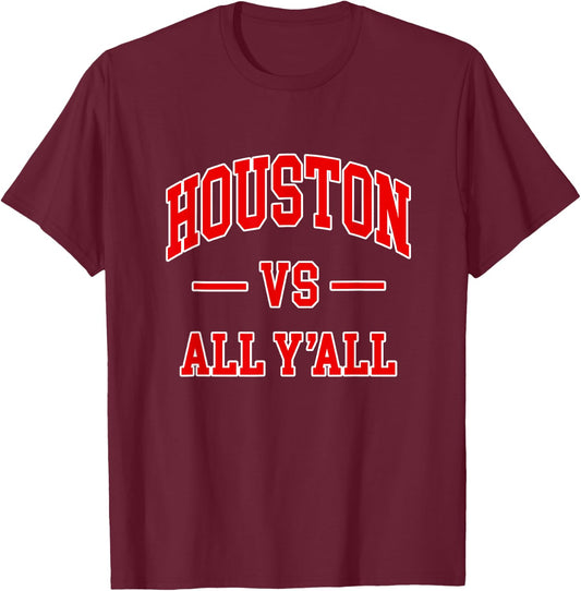 Houston vs All Y'all - Throwback Design - Classic T-Shirt - T-Shirt | Maroon