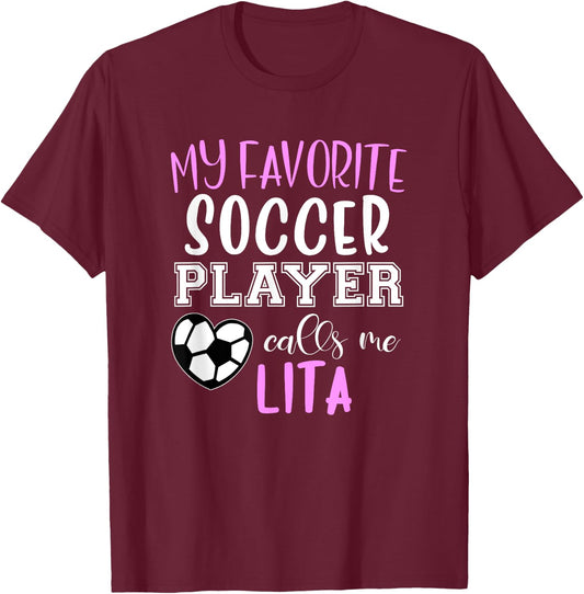My Favorite Soccer Player Call Me Lita T-Shirt - T-Shirt | Maroon