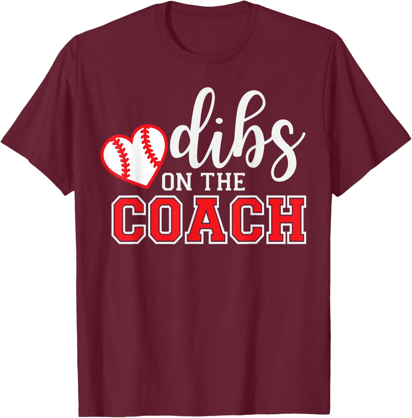 Softball Coach Dad Mom Dibs On The Coach Baseball Assistant T-Shirt - T-Shirt | Maroon