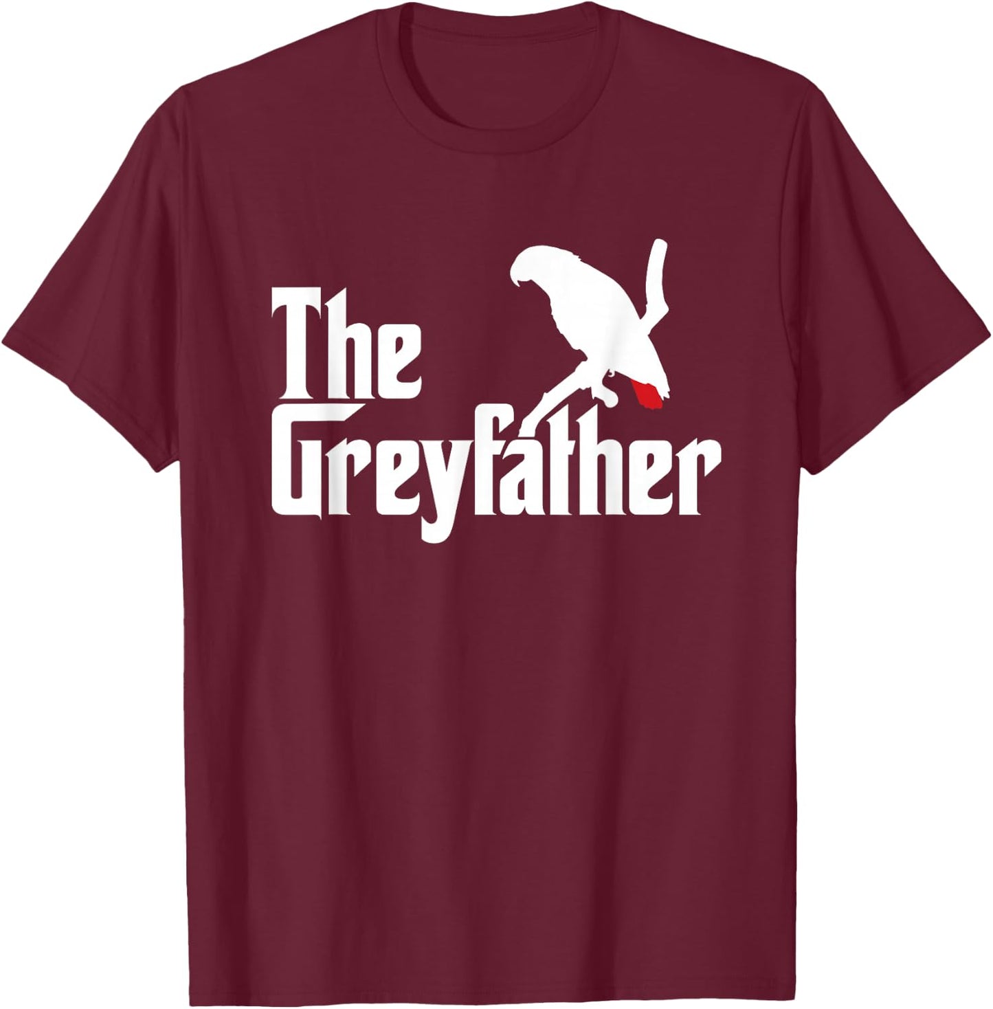 The Greyfather Funny African Grey Parrot Lovers Bird's Dad T-Shirt - T-Shirt | Maroon