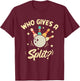 Who Gives A Split Funny Bowling Player Game T-Shirt - T-Shirt | Maroon