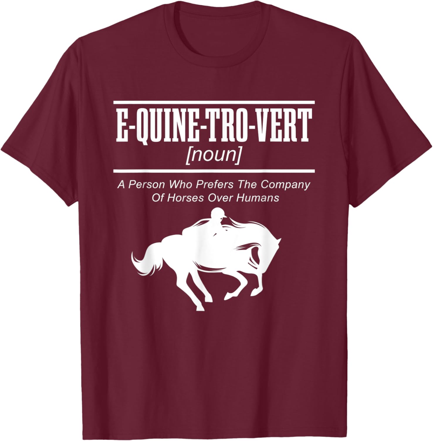 E-QUINE-TRO-VERT Equestrian Horseback Riding Horse Lover T-Shirt - T-Shirt | Maroon