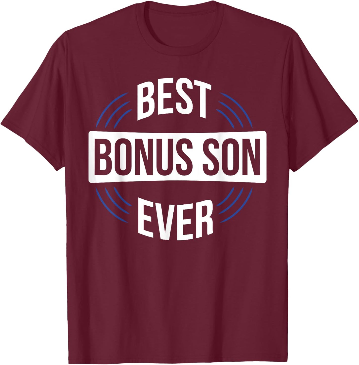 Best Bonus Son Ever T-Shirt - T-Shirt | Maroon