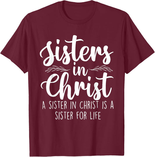 Sisters In Christ - Christian Faith Jesus Christ Religious T-Shirt - T-Shirt | Maroon
