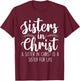 Sisters In Christ - Christian Faith Jesus Christ Religious T-Shirt - T-Shirt | Maroon