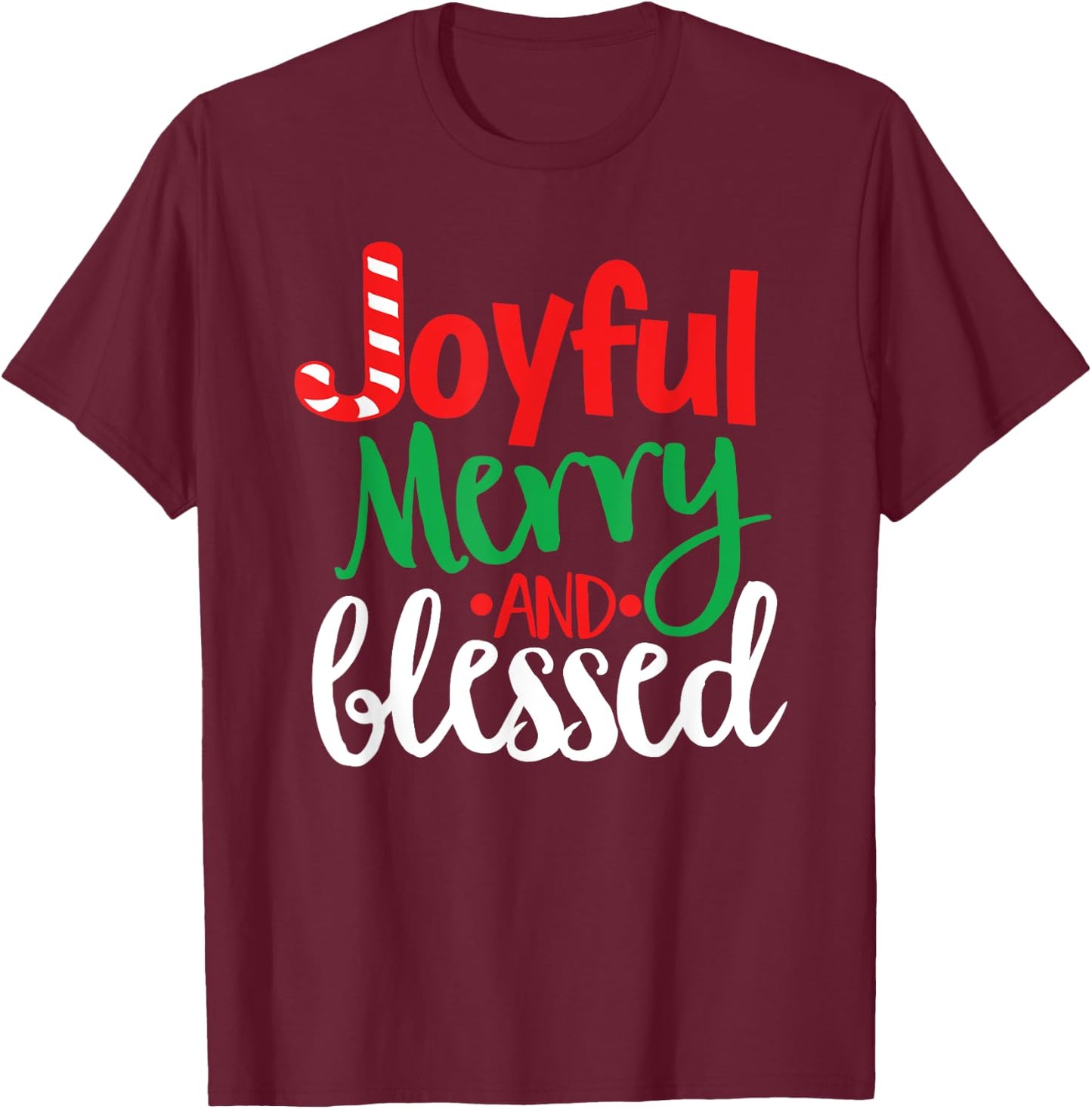 Joyful Merry and Blessed T-Shirt - T-Shirt | Maroon