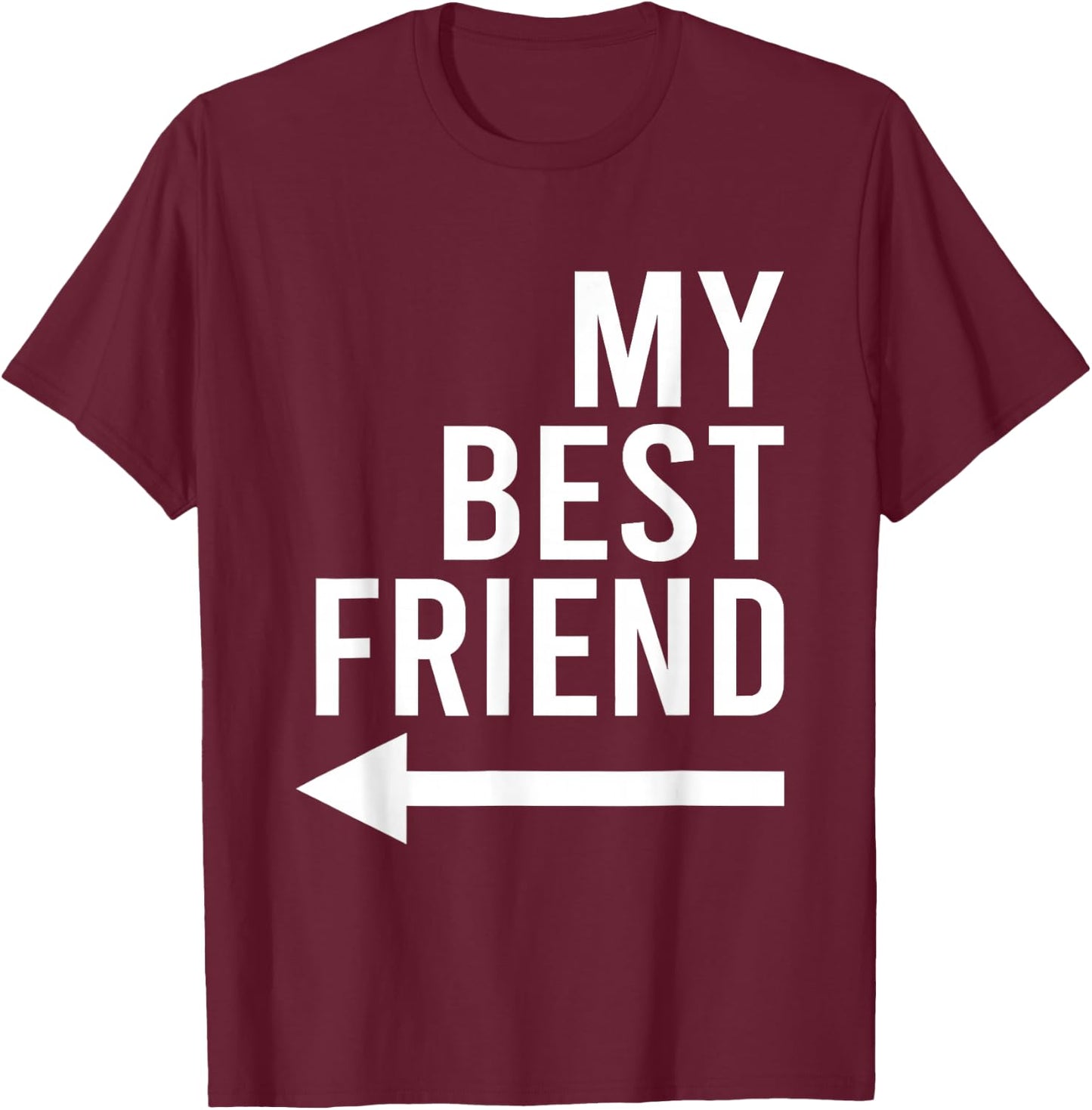 Funny My Best Friend with Arrow Pointing Right Bestie Design T-Shirt - T-Shirt | Maroon