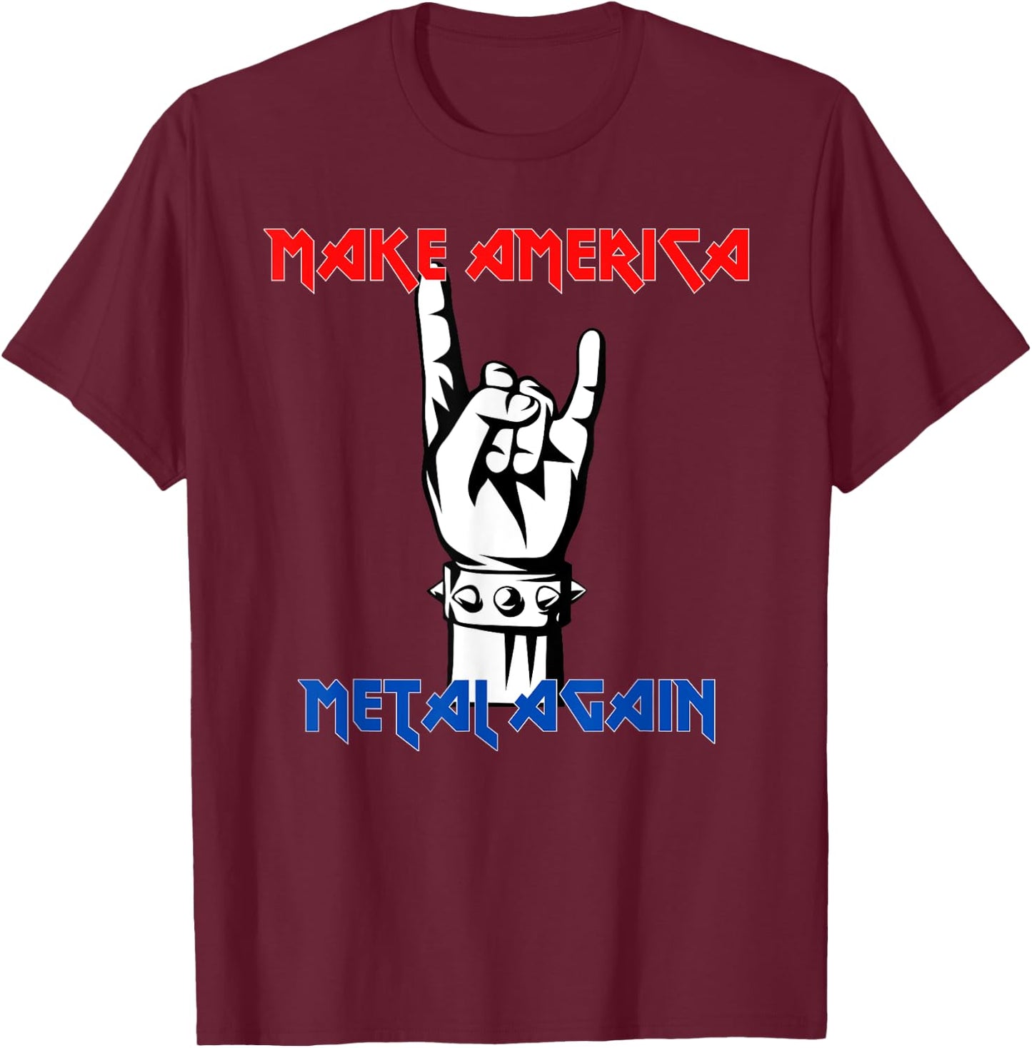 Make America Metal Again | Rock Music T-Shirt - T-Shirt | Maroon