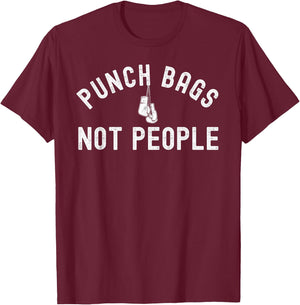 Punch Bags Not People T-Shirt - T-Shirt | Maroon