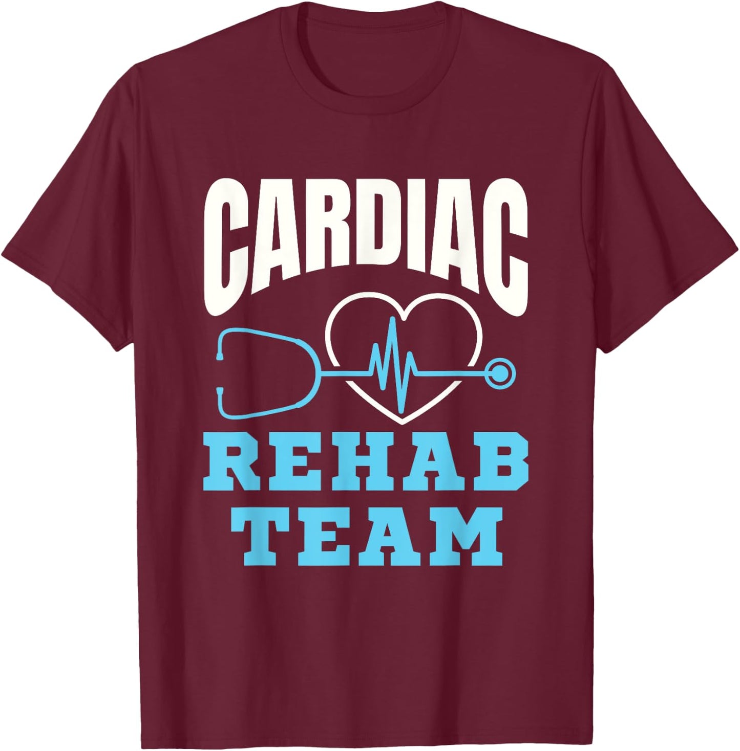Cardiac Rehab Team Cardiologist Nurse Cardiovascular T-Shirt - T-Shirt | Maroon