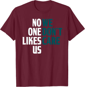 No One Likes Us We Don't Care Split T-Shirt - T-Shirt | Maroon