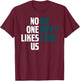 No One Likes Us We Don't Care Split T-Shirt - T-Shirt | Maroon