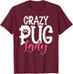 Crazy Pug Lady T-Shirt - T-Shirt | Maroon
