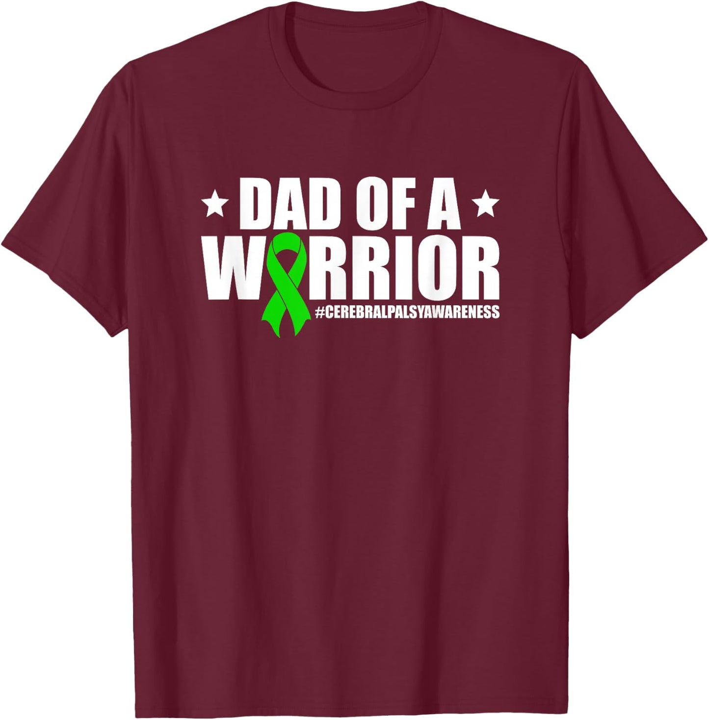 Dad Of A Cerebral Palsy Warrior Dad Cerebral Palsy Dad T-Shirt - T-Shirt | Maroon