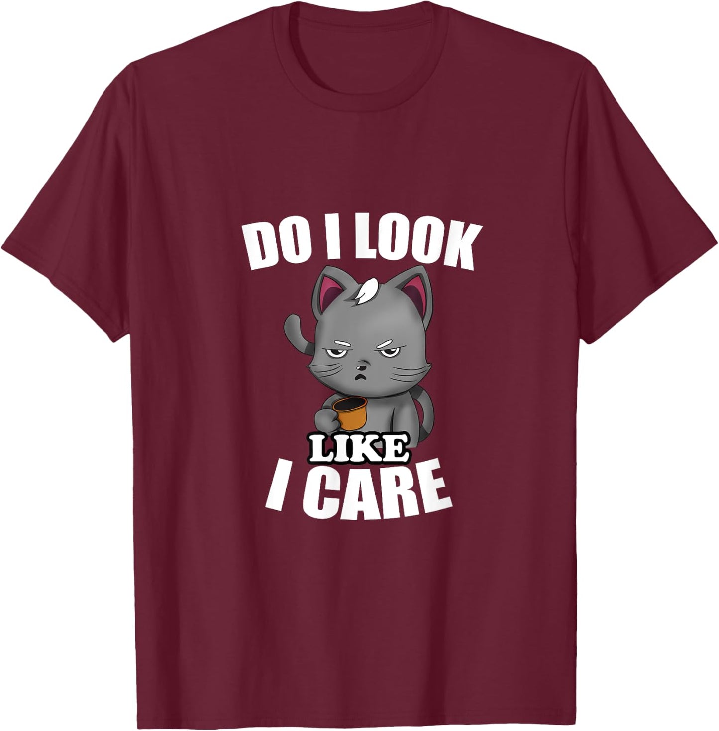 Humor Gift Do I Look Like I Care Cat-Themed - Black, Small T-Shirt - T-Shirt | Maroon