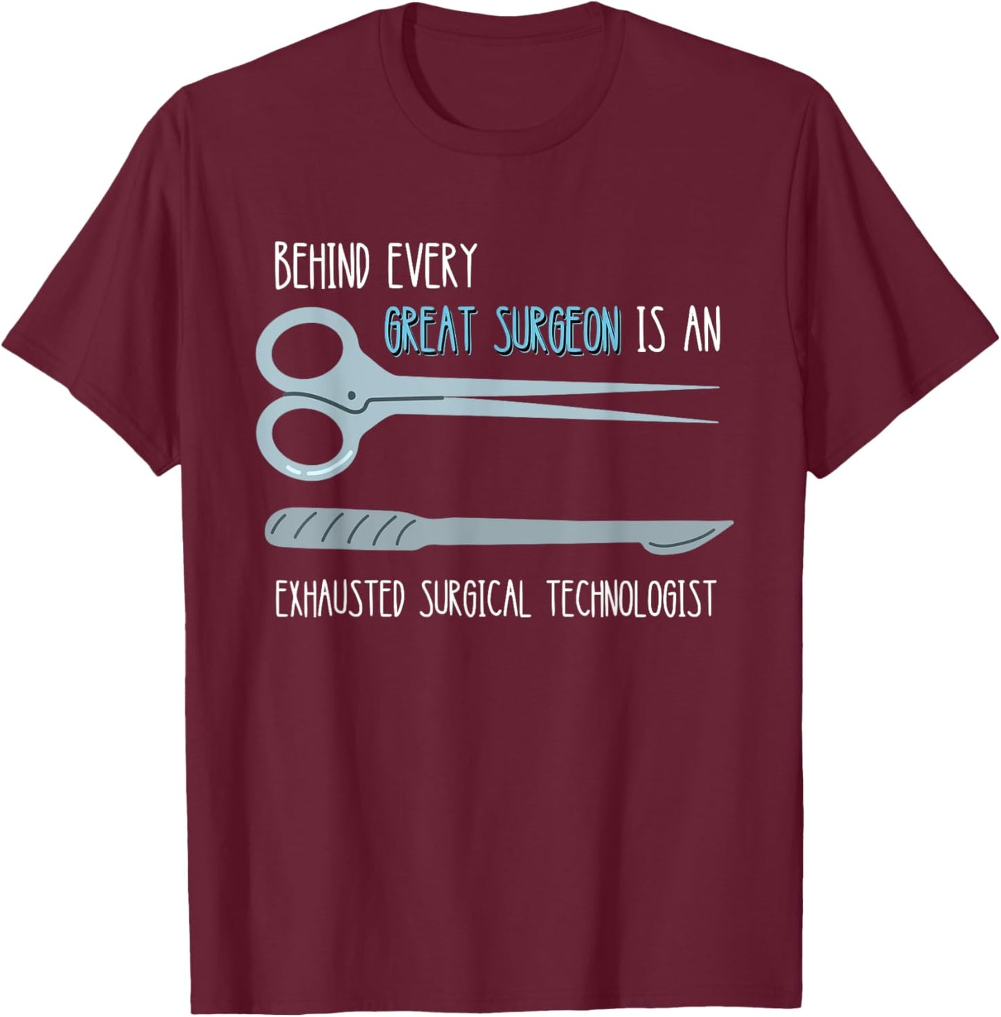 Surg Tech Exhausted Surgical Technologist Scalpel Surgeon T-Shirt - T-Shirt | Maroon