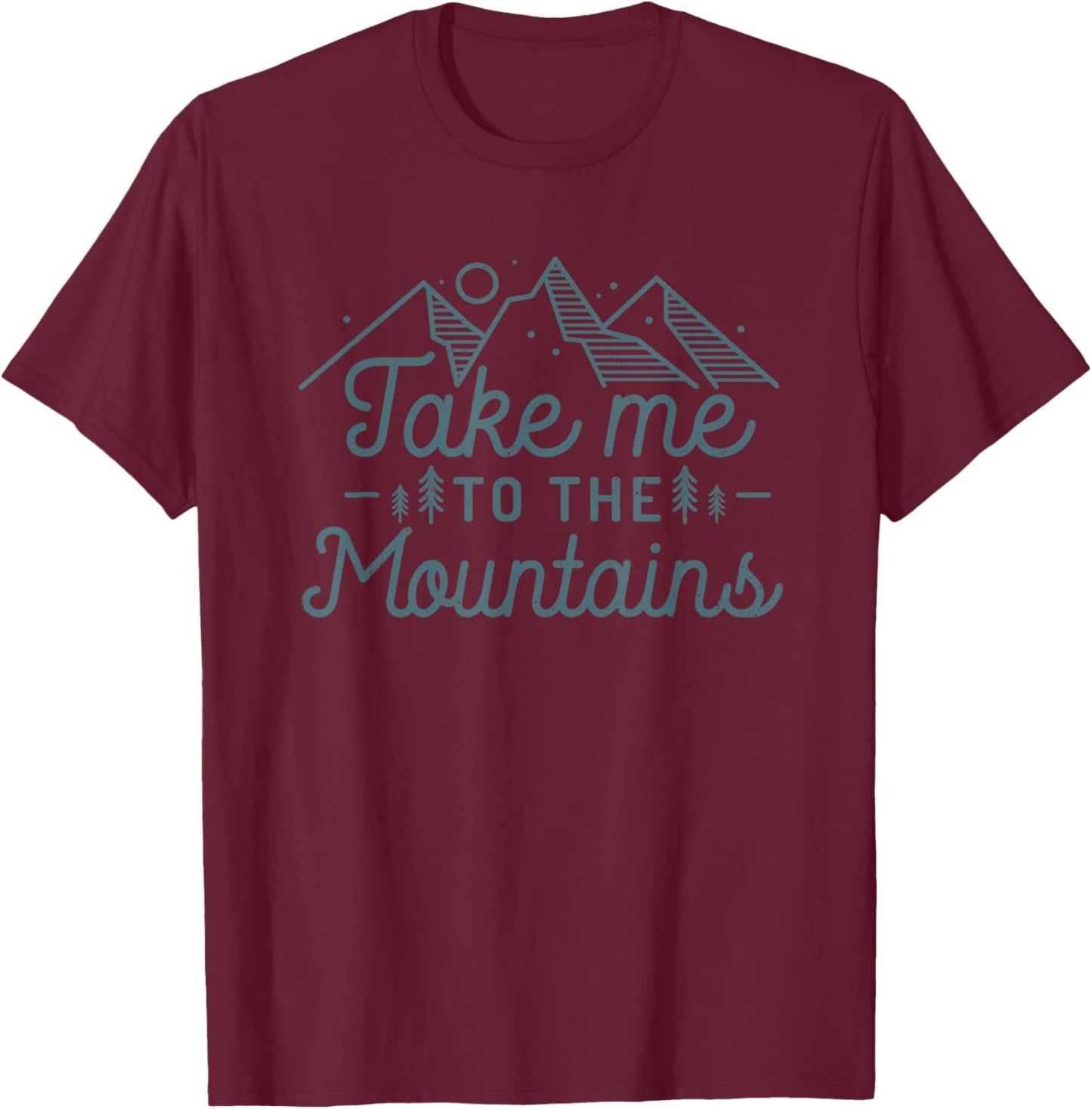 Take Me To The Mountains Minimalist Travel Camping Hiking T-Shirt - T-Shirt | Maroon