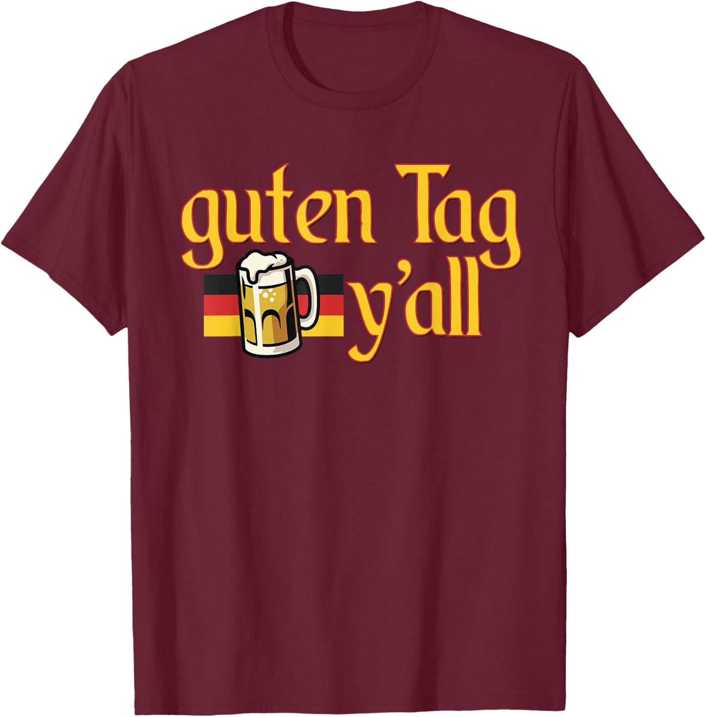 Funny Beer guten Tag y'all Oktoberfest Wurstfest Maifest T-Shirt - T-Shirt | Maroon