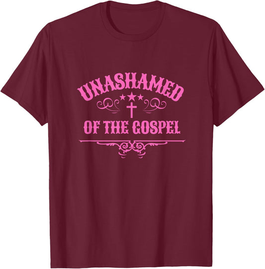 Unashamed of the Gospel Christian Faith bible Romans 1:16 T-Shirt - T-Shirt | Maroon