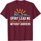 Spirit Lead Me Where My Trust Is Without Borders Christian T-Shirt - T-Shirt | Maroon