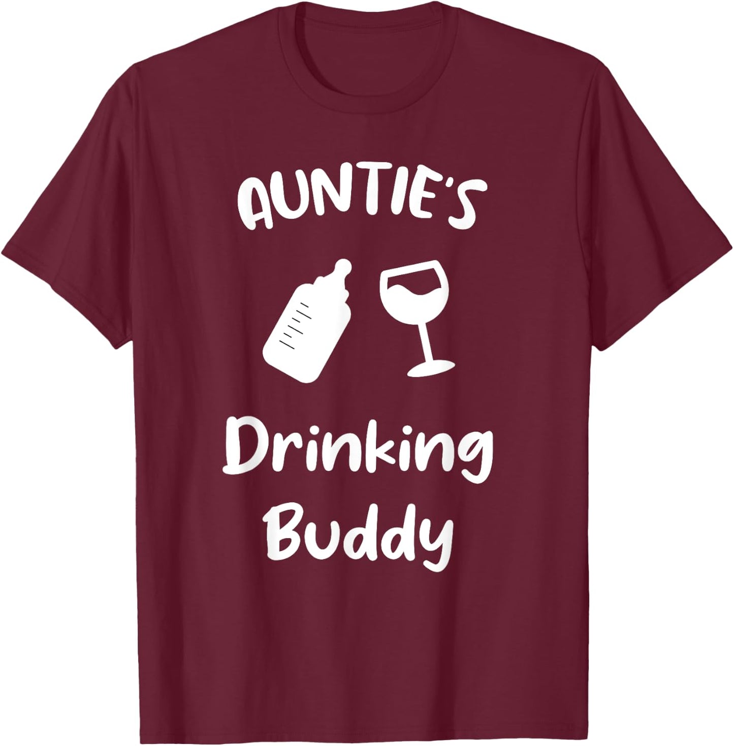 Auntie's Drinking Buddy T-Shirt - T-Shirt | Maroon
