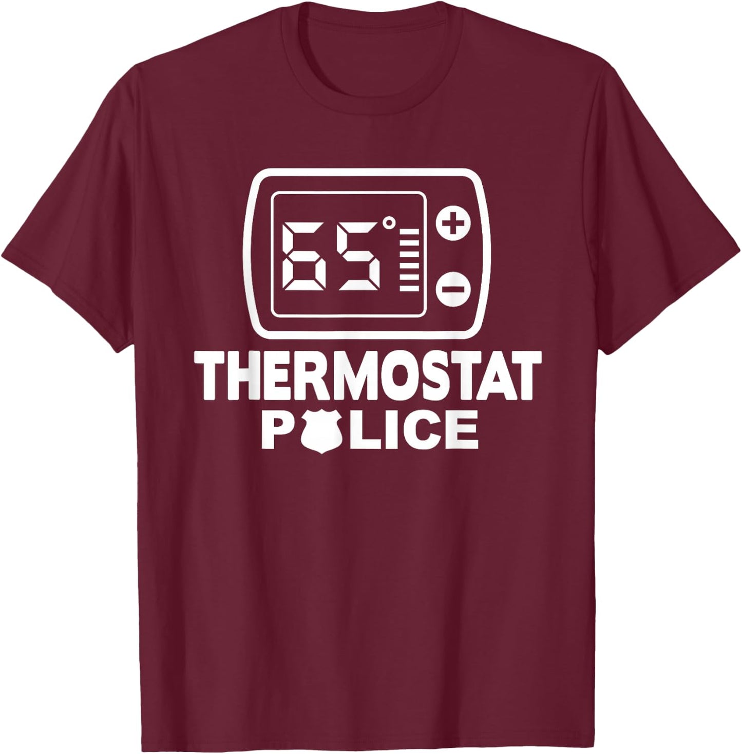 Thermostat Police Dad Funny Room Temperature Father's Day T-Shirt - T-Shirt | Maroon