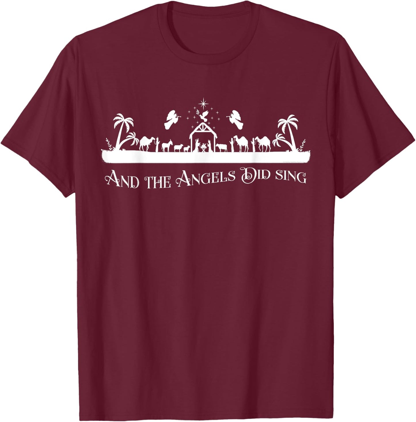 Christian Nativity - And the Angels Did Sing - Christmas T-Shirt - T-Shirt | Maroon