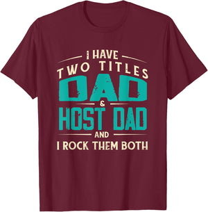 Host Parent Foreign Exchange Student Host Family Host Dad T-Shirt - T-Shirt | Maroon