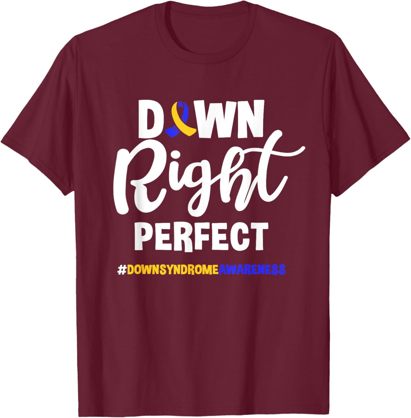 Down Right Perfect Toddler T21 Down Syndrome Awareness T-Shirt - T-Shirt | Maroon