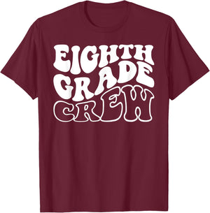 Eighth Grade Crew Happy First Day Of School 8th GRADE Back T-Shirt - T-Shirt | Maroon
